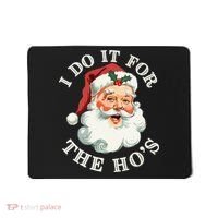 I Do It For The Hos Funny Inappropriate Christmas Santa Face Gift Mousepad thumb 0