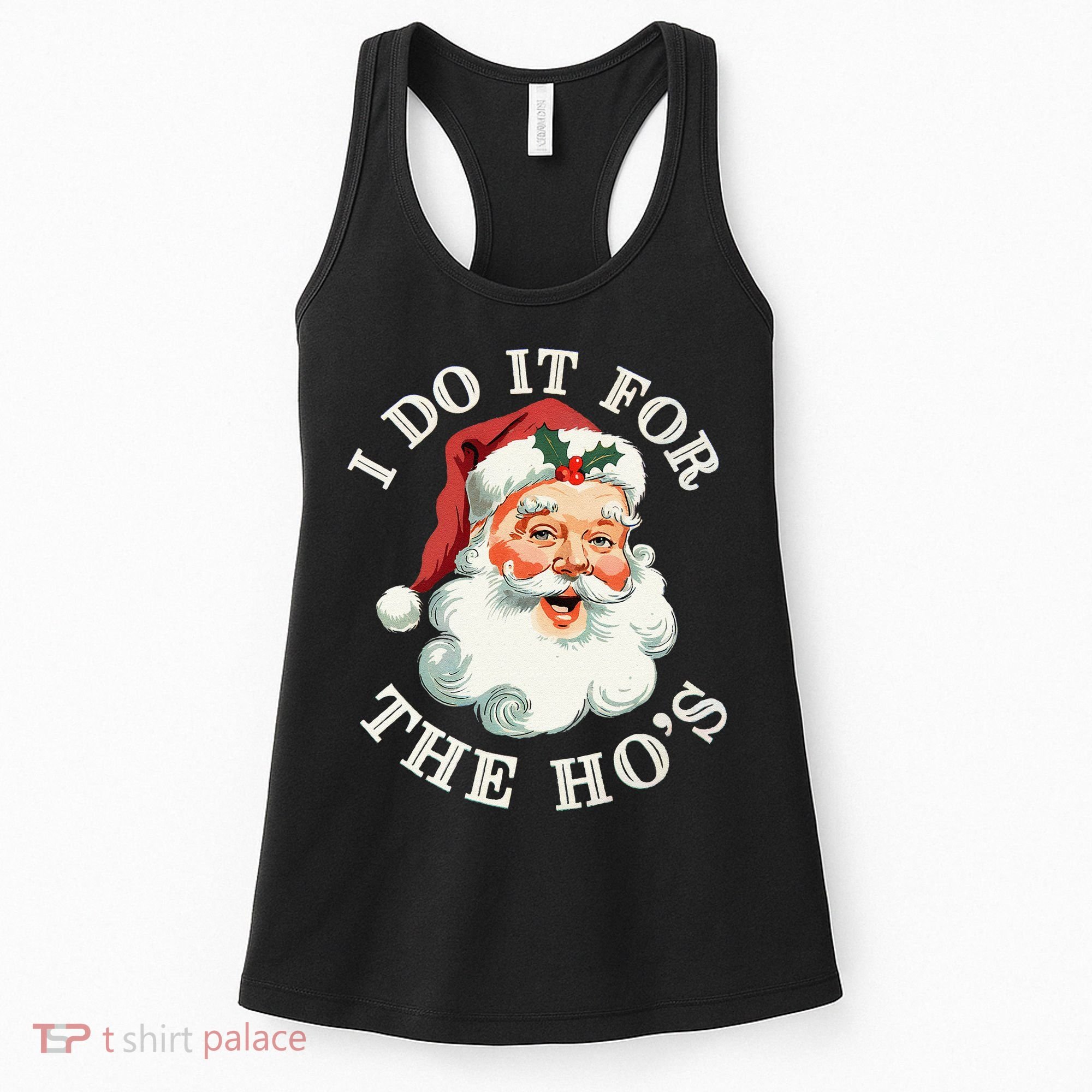 I Do It For The Hos Funny Inappropriate Christmas Santa Face Gift Women's Tank Top