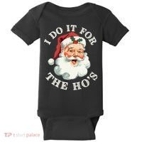 I Do It For The Hos Funny Inappropriate Christmas Santa Face Gift Baby Bodysuit thumb 0