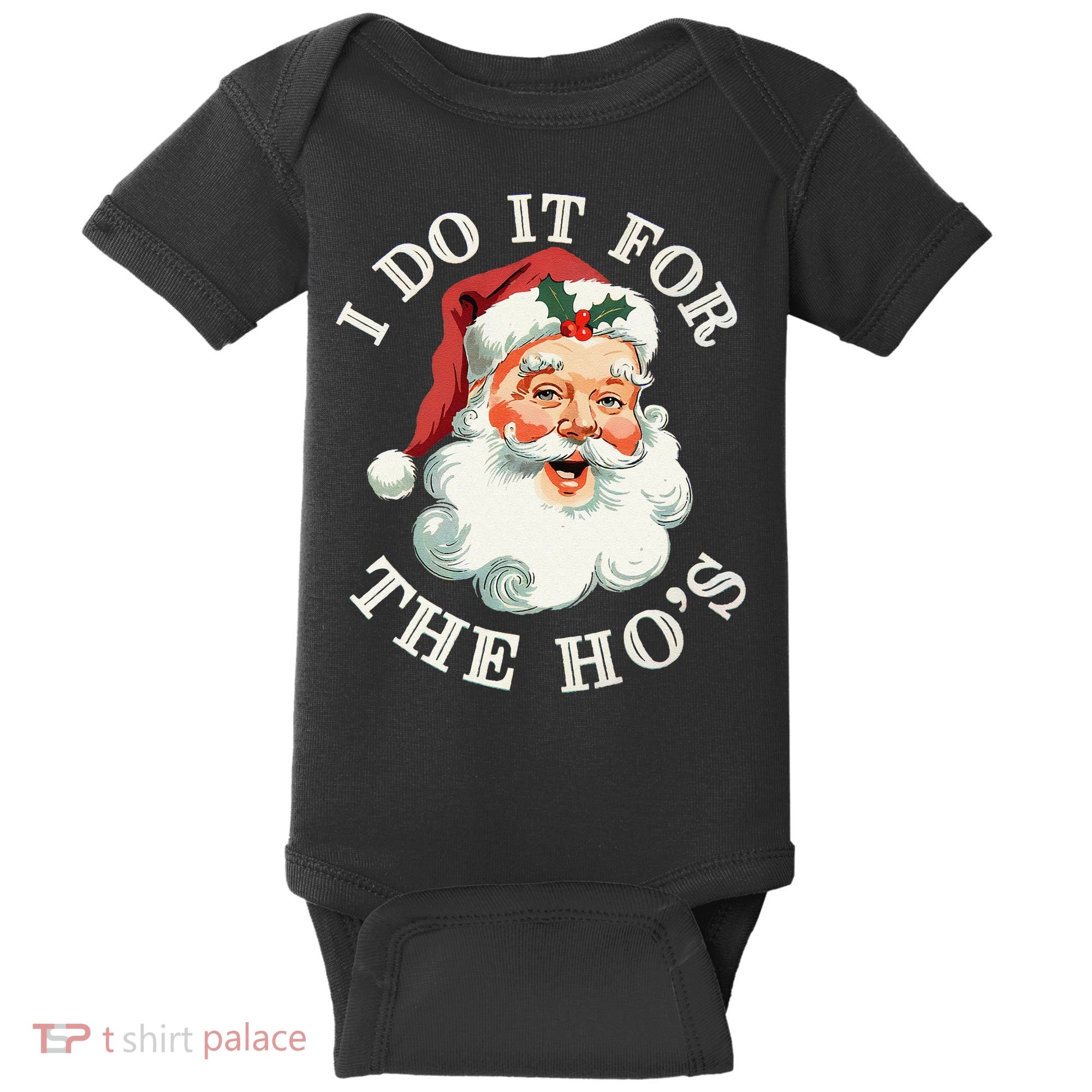 I Do It For The Hos Funny Inappropriate Christmas Santa Face Gift Baby Bodysuit