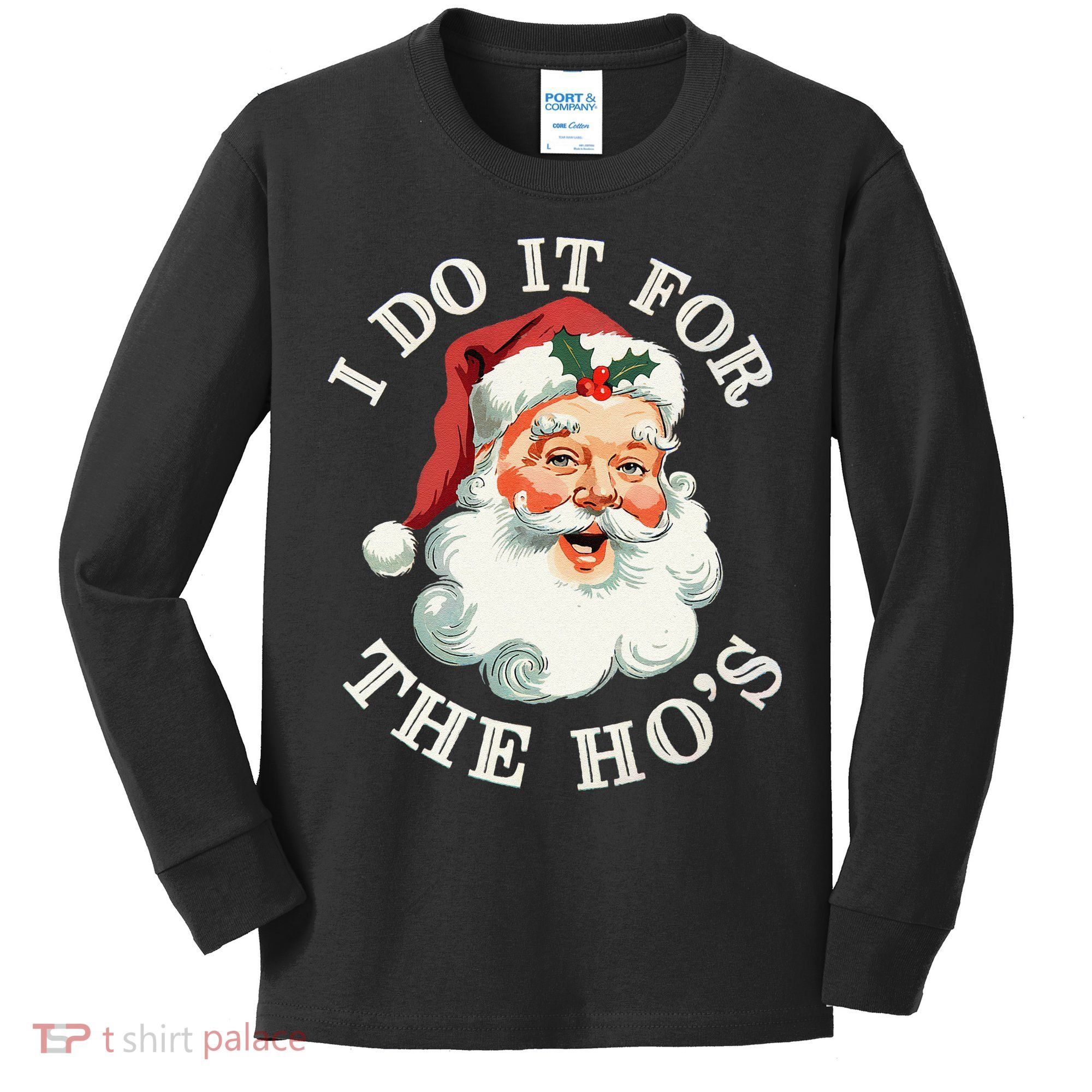 I Do It For The Hos Funny Inappropriate Christmas Santa Face Gift Kids Long Sleeve Shirt