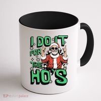 I Do It For The HoS Funny Christmas Santa Claus Coffee Mug thumb 1