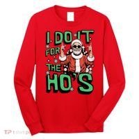 I Do It For The HoS Funny Christmas Santa Claus Long Sleeve Shirt thumb 0