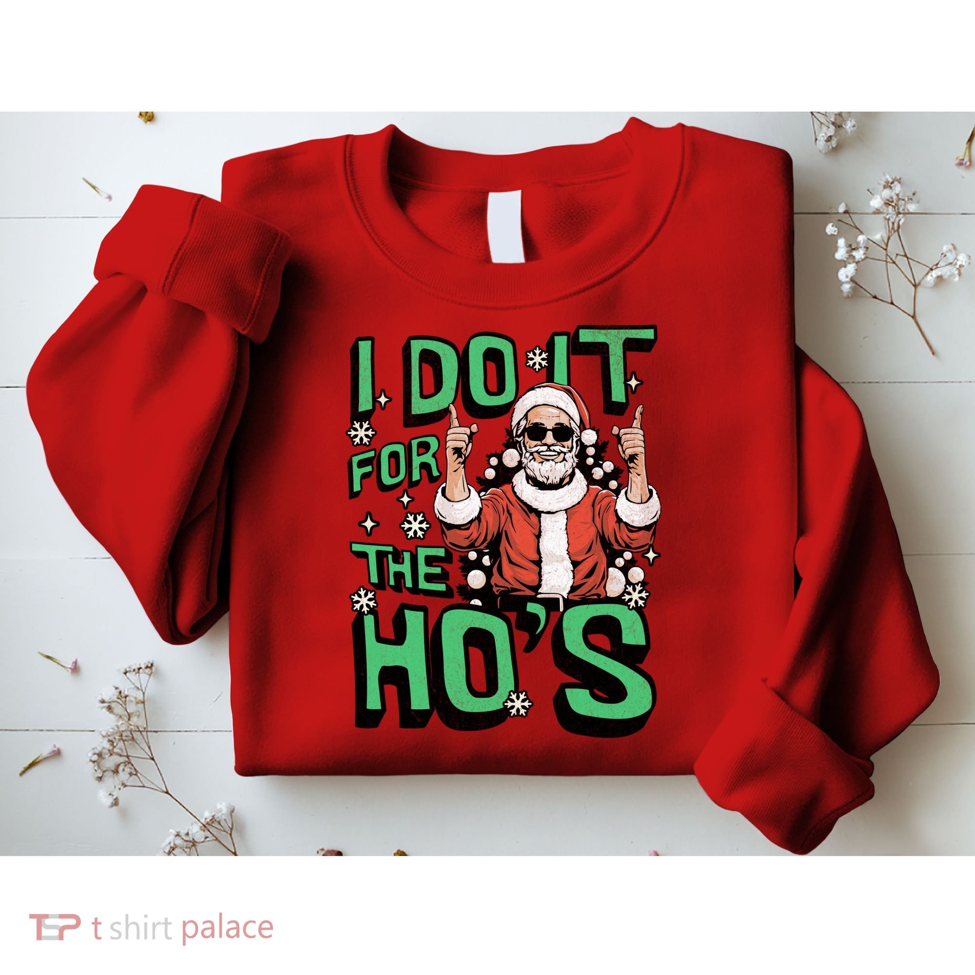 I Do It For The HoS Funny Christmas Santa Claus Sweatshirt