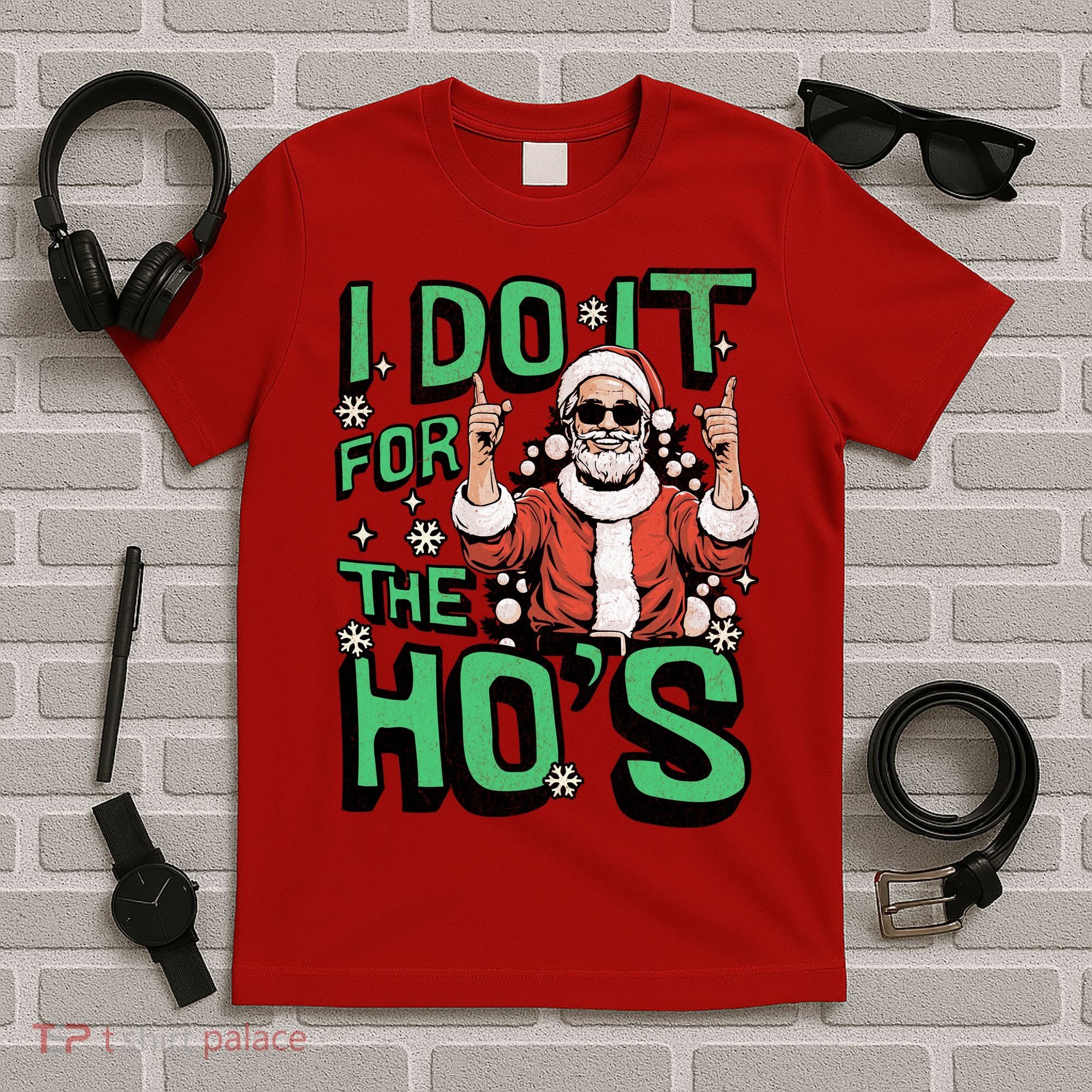 I Do It For The HoS Funny Christmas Santa Claus T-Shirt