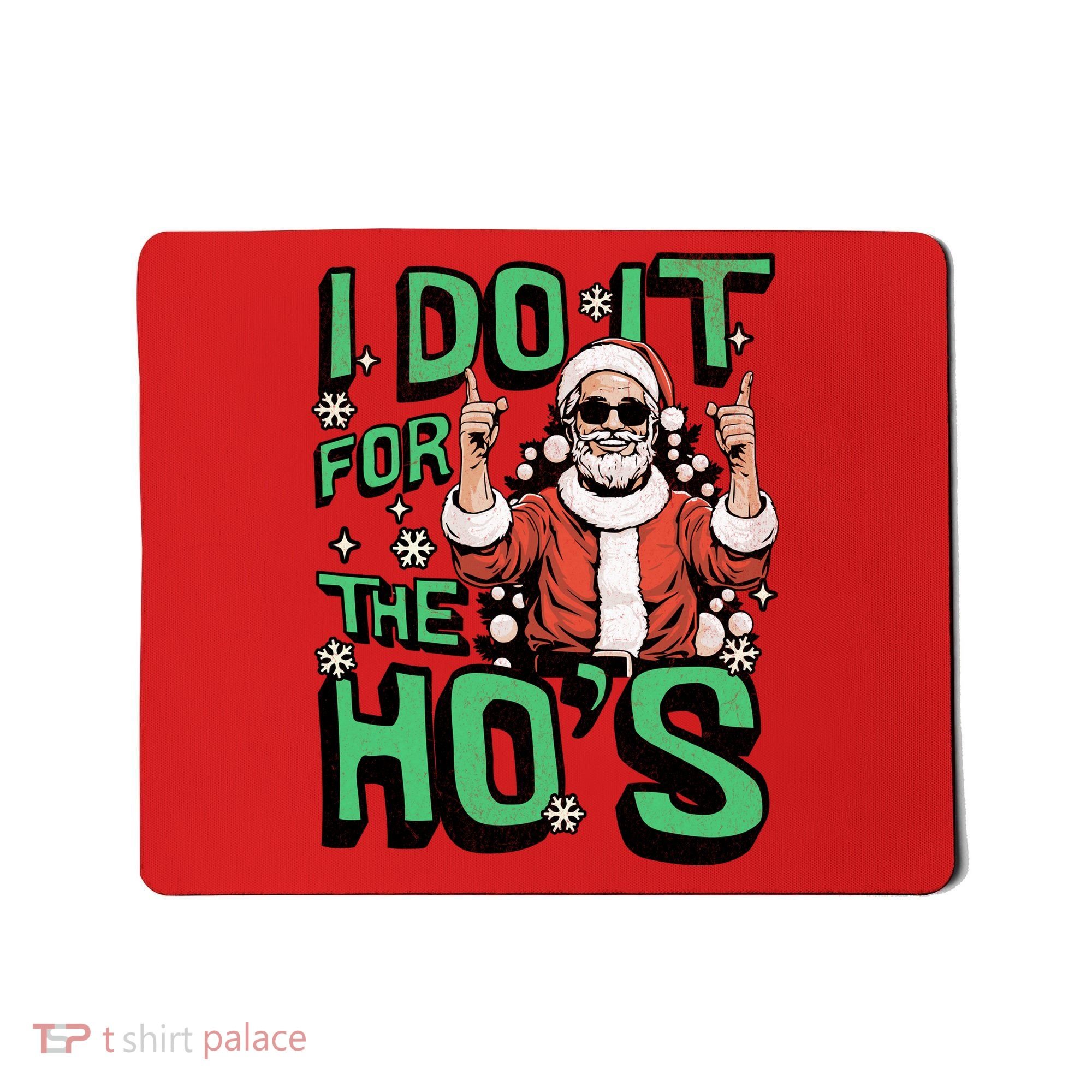 I Do It For The HoS Funny Christmas Santa Claus Mousepad