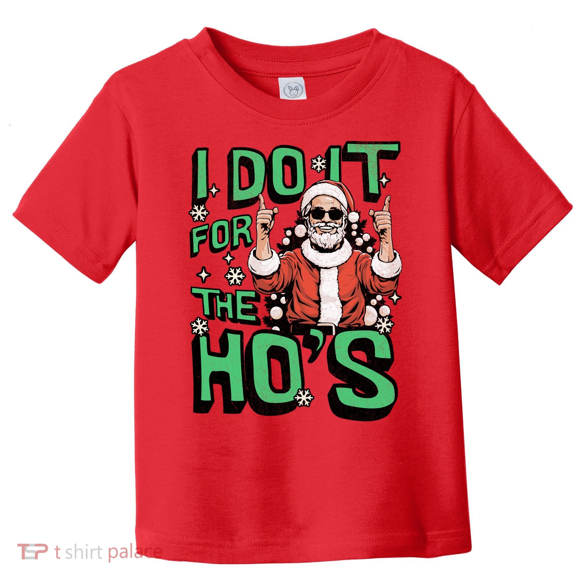 I Do It For The HoS Funny Christmas Santa Claus Toddler T-Shirt