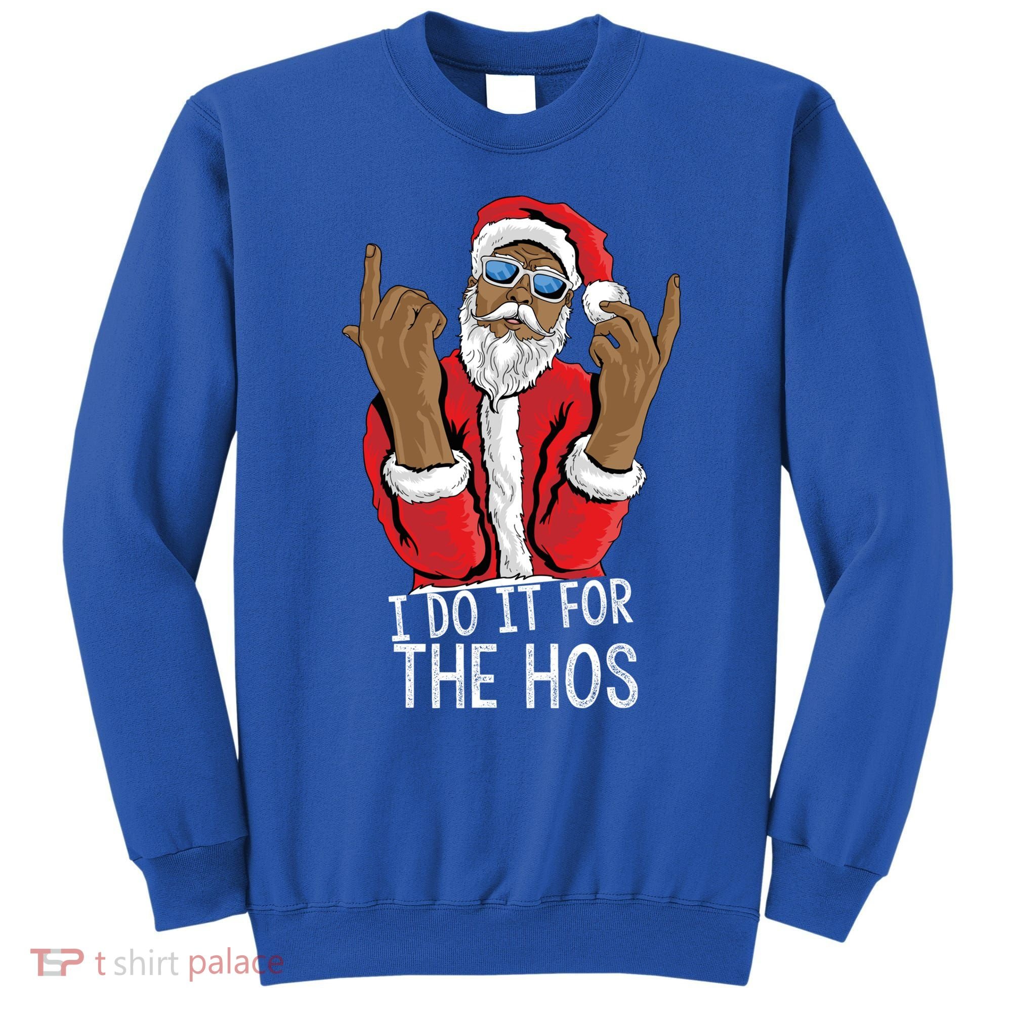 I Do It For The Hos American African Santa Gift Sweatshirt