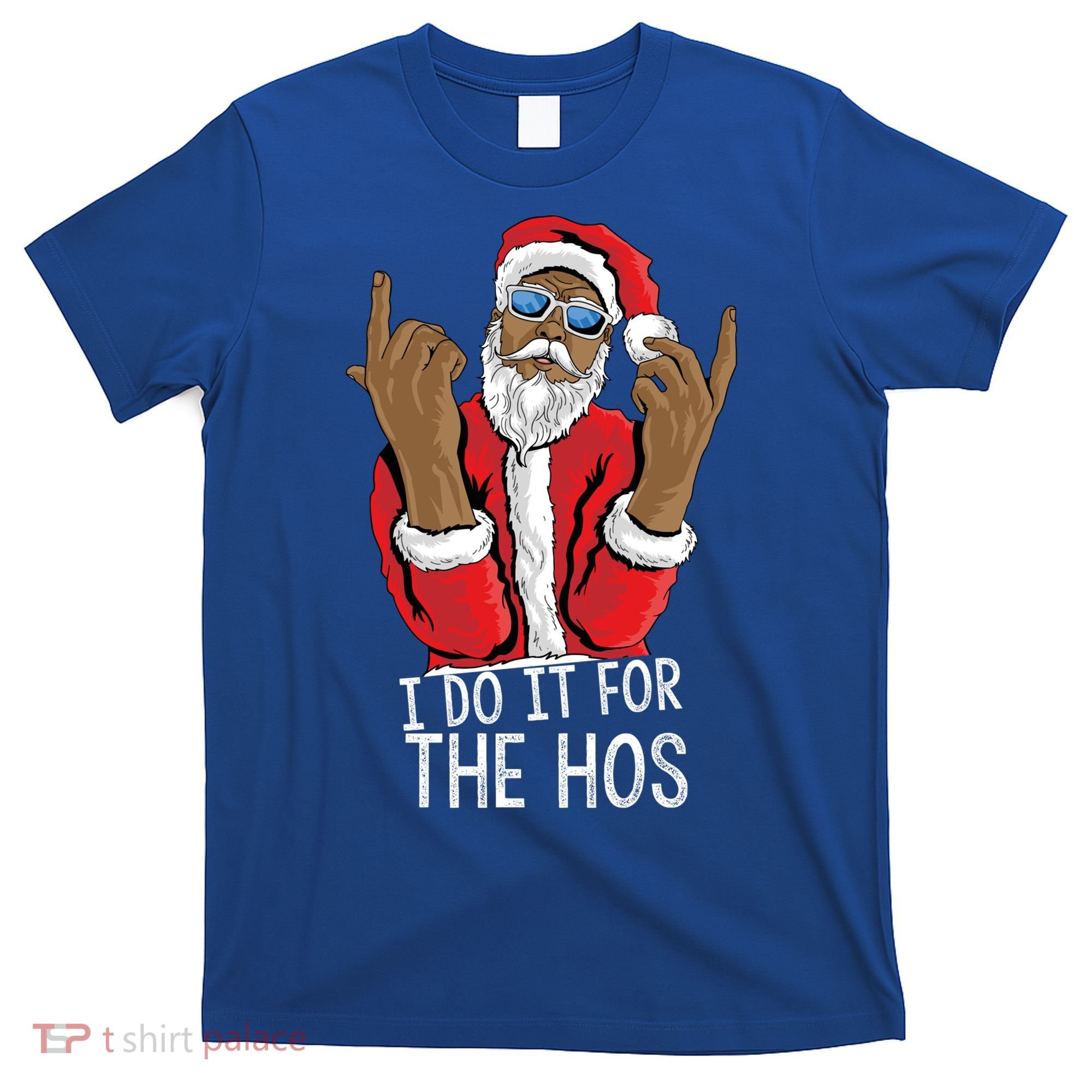 I Do It For The Hos American African Santa Gift T-Shirt
