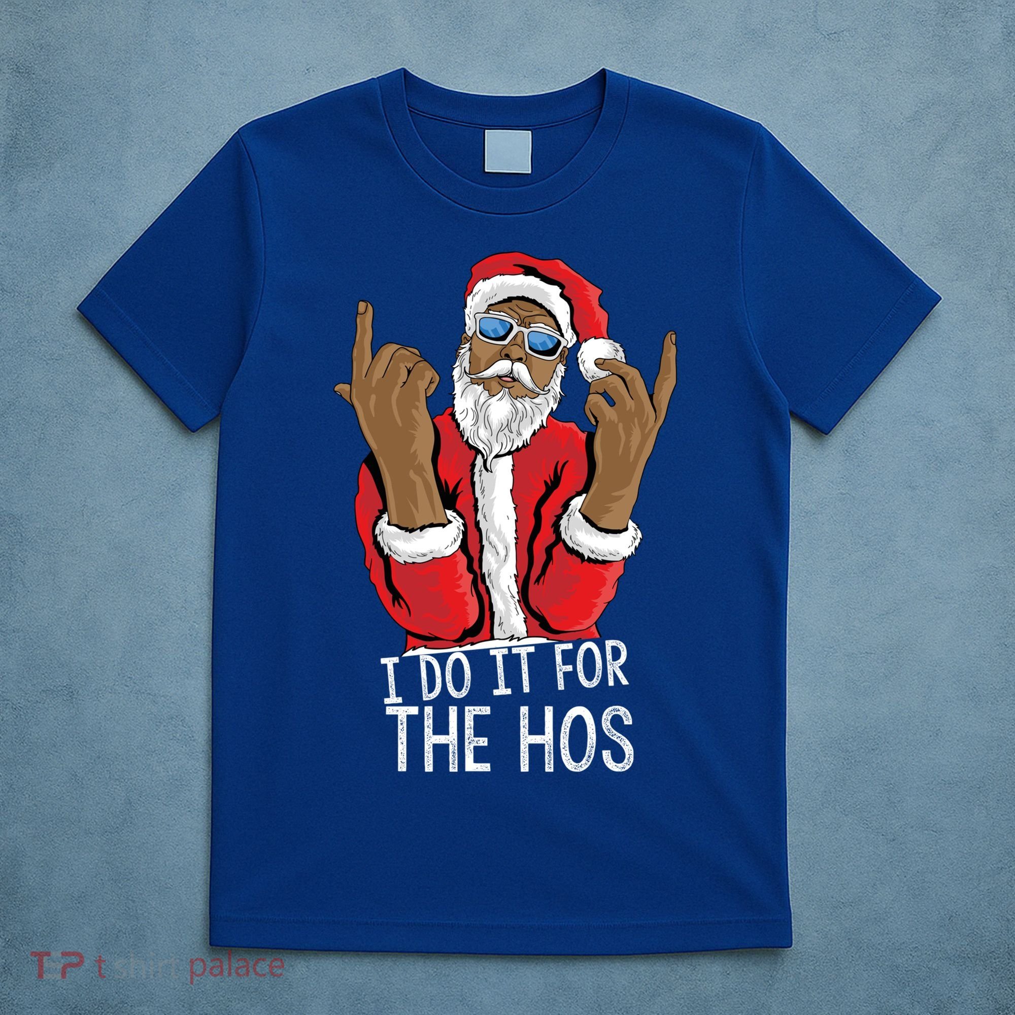 I Do It For The Hos American African Santa Gift T-Shirt