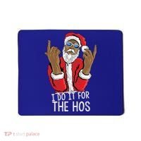 I Do It For The Hos American African Santa Gift Mousepad thumb 0