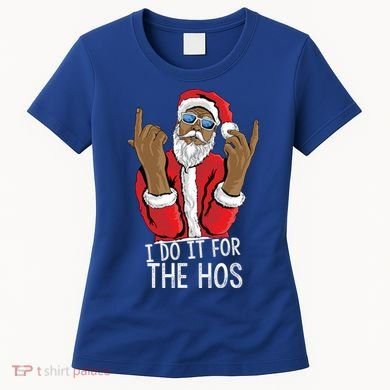 I Do It For The Hos American African Santa Gift Women's T-Shirt