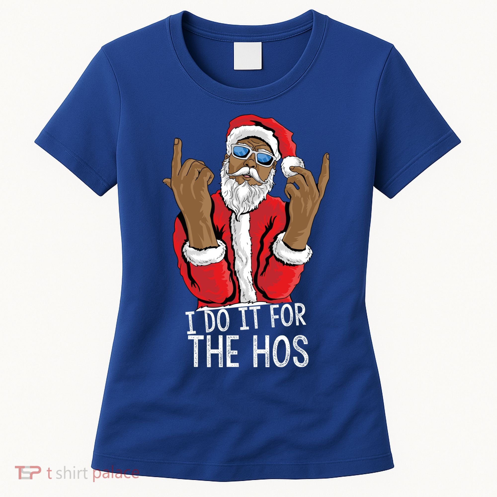 I Do It For The Hos American African Santa Gift Women's T-Shirt