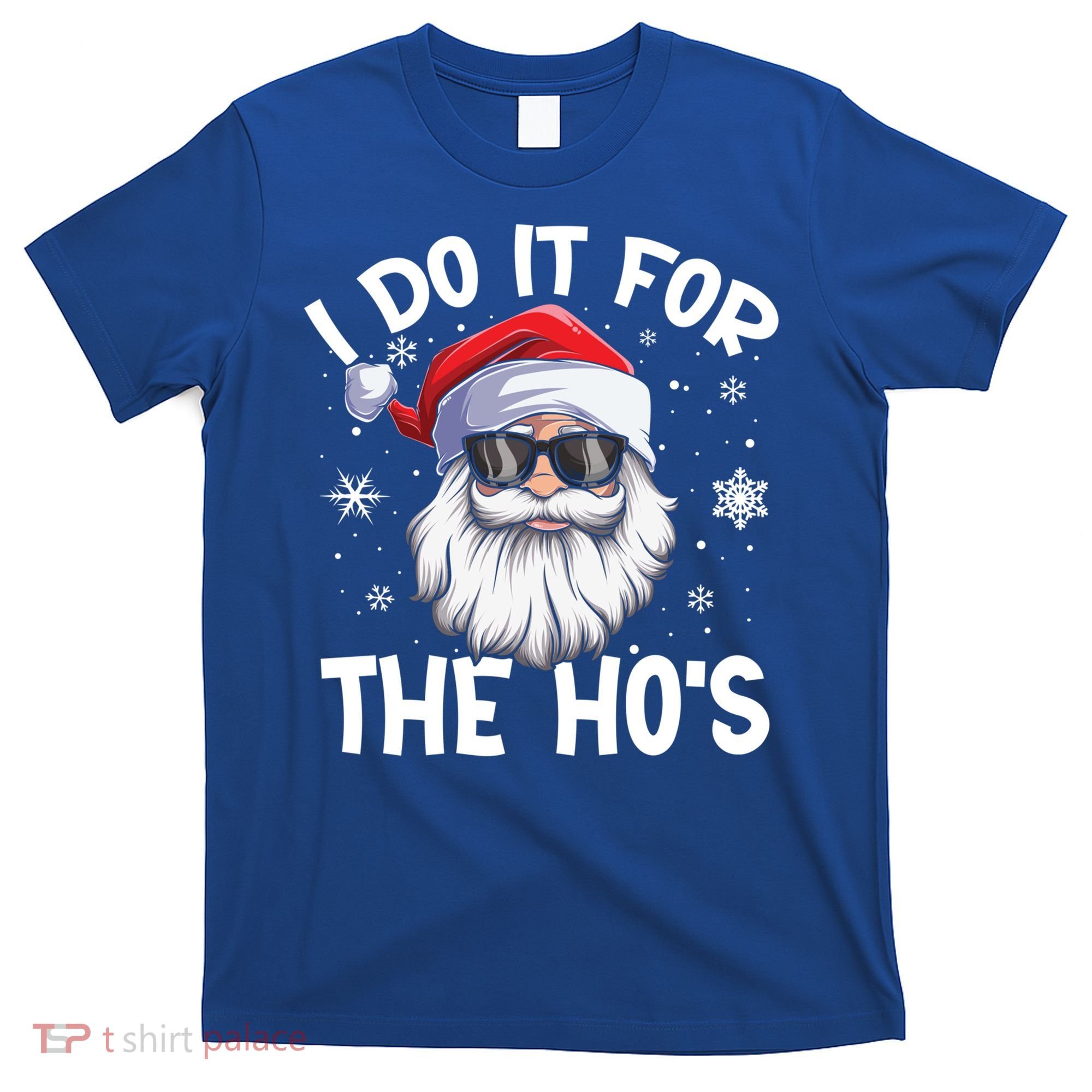 I Do It For The Hos Christmas In July Santa Claus Meaningful Gift T-Shirt