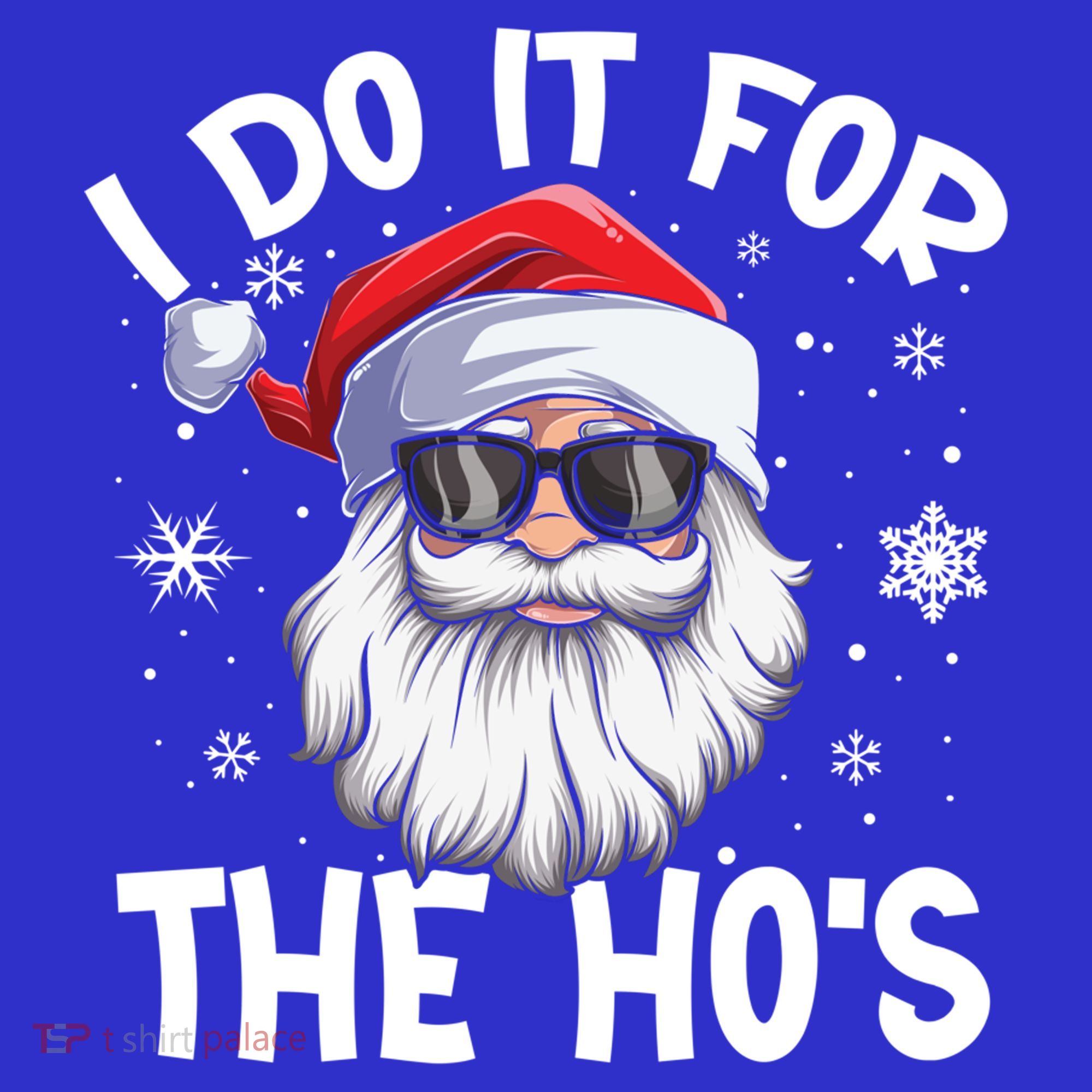I Do It For The Hos Christmas In July Santa Claus Meaningful Gift T-Shirt