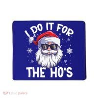 I Do It For The Hos Christmas In July Santa Claus Meaningful Gift Mousepad thumb 0