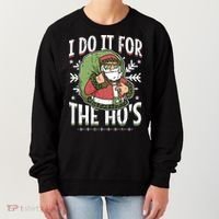 I Do It For The Hos Christmas Gift Women's Sweatshirt thumb 0
