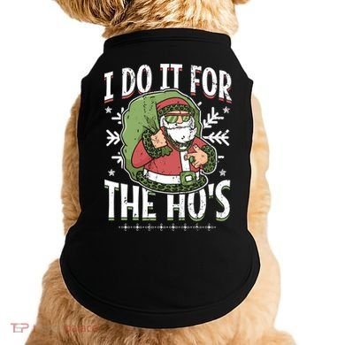 I Do It For The Hos Christmas Gift Doggie Tank