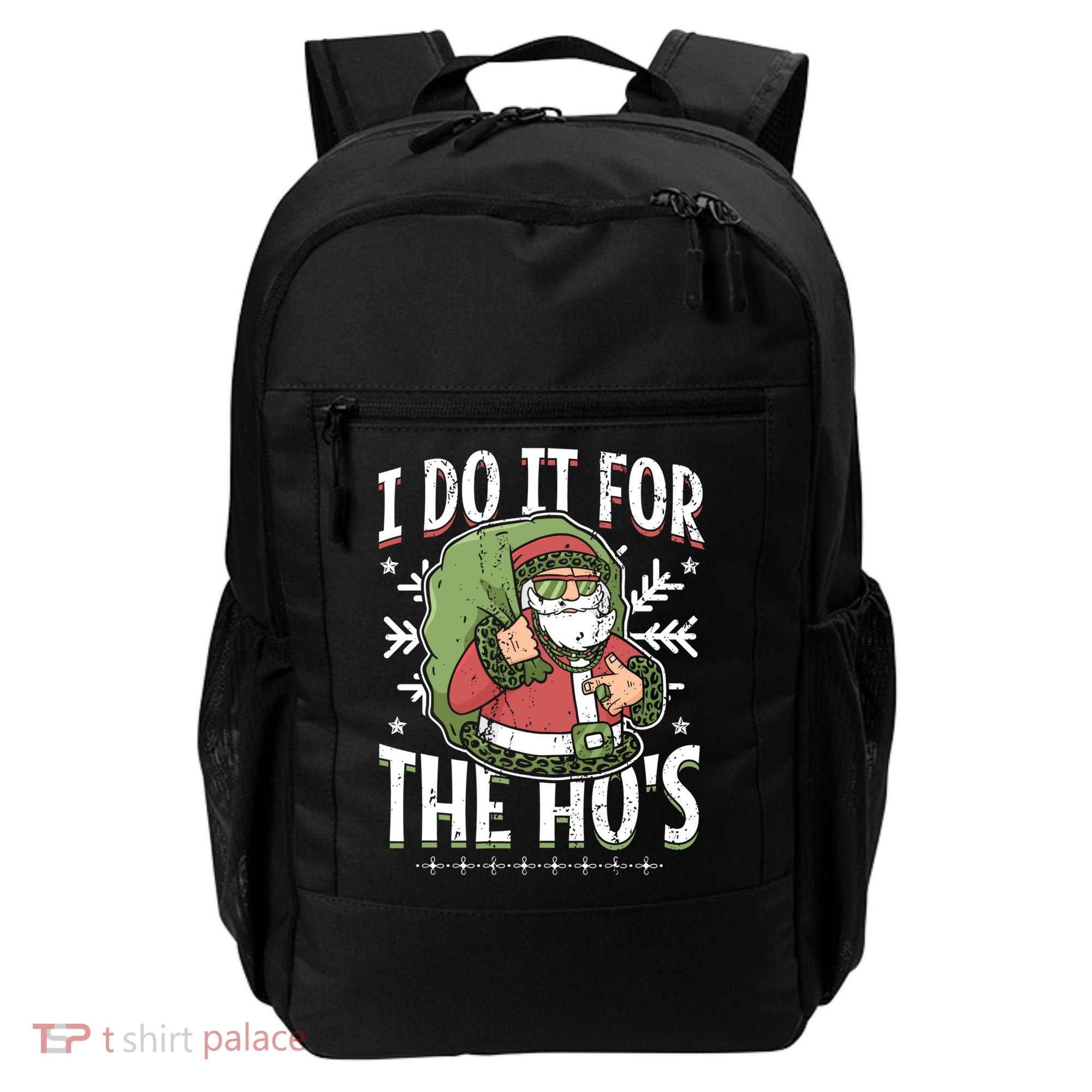 I Do It For The Hos Christmas Gift Backpack