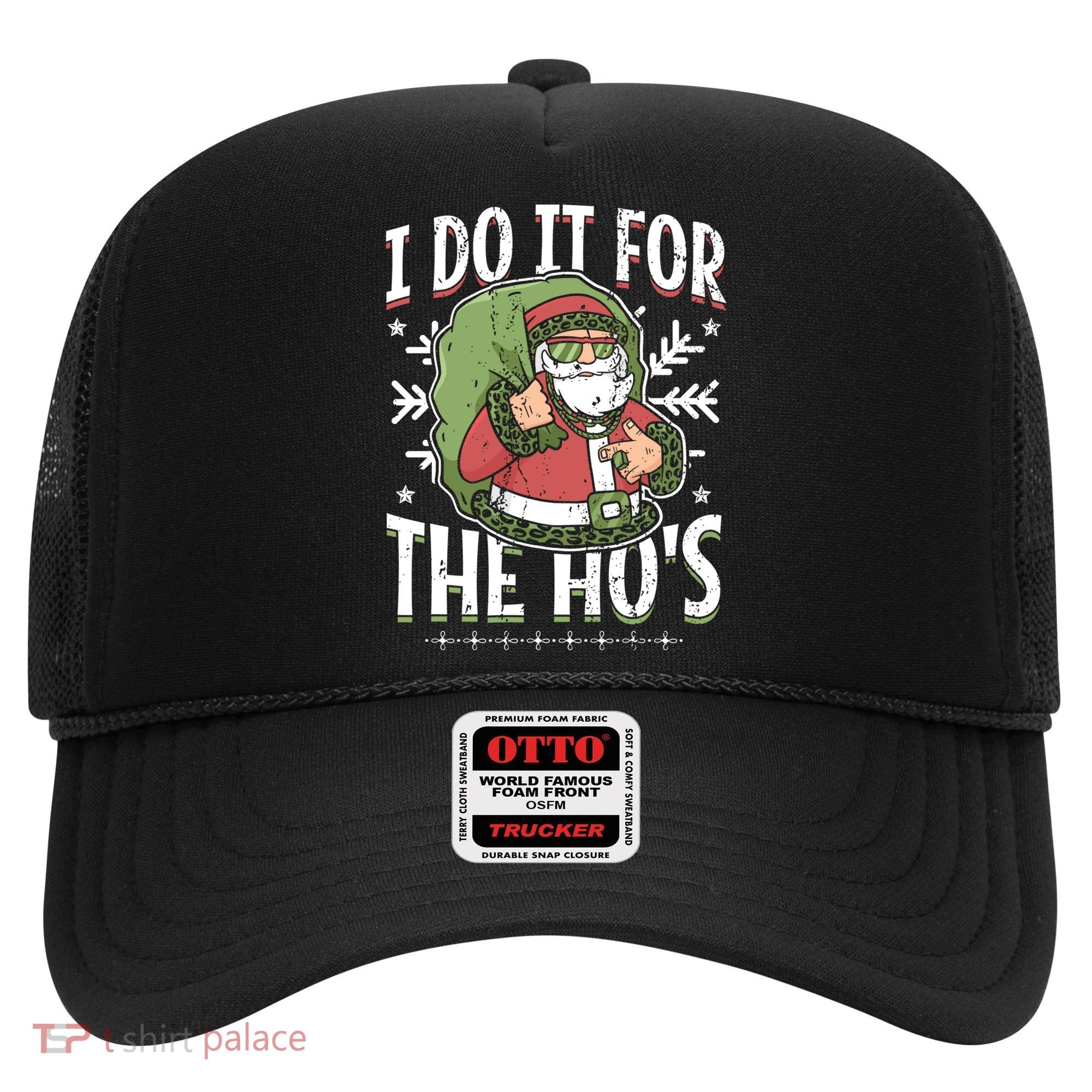 I Do It For The Hos Christmas Gift Hat