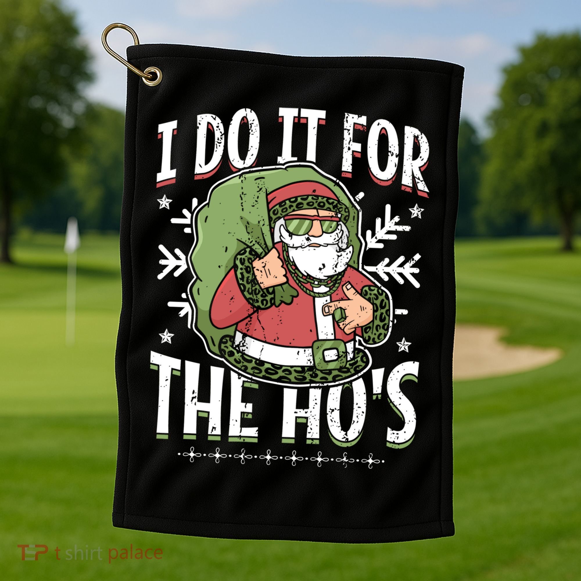 I Do It For The Hos Christmas Gift Golf Towel