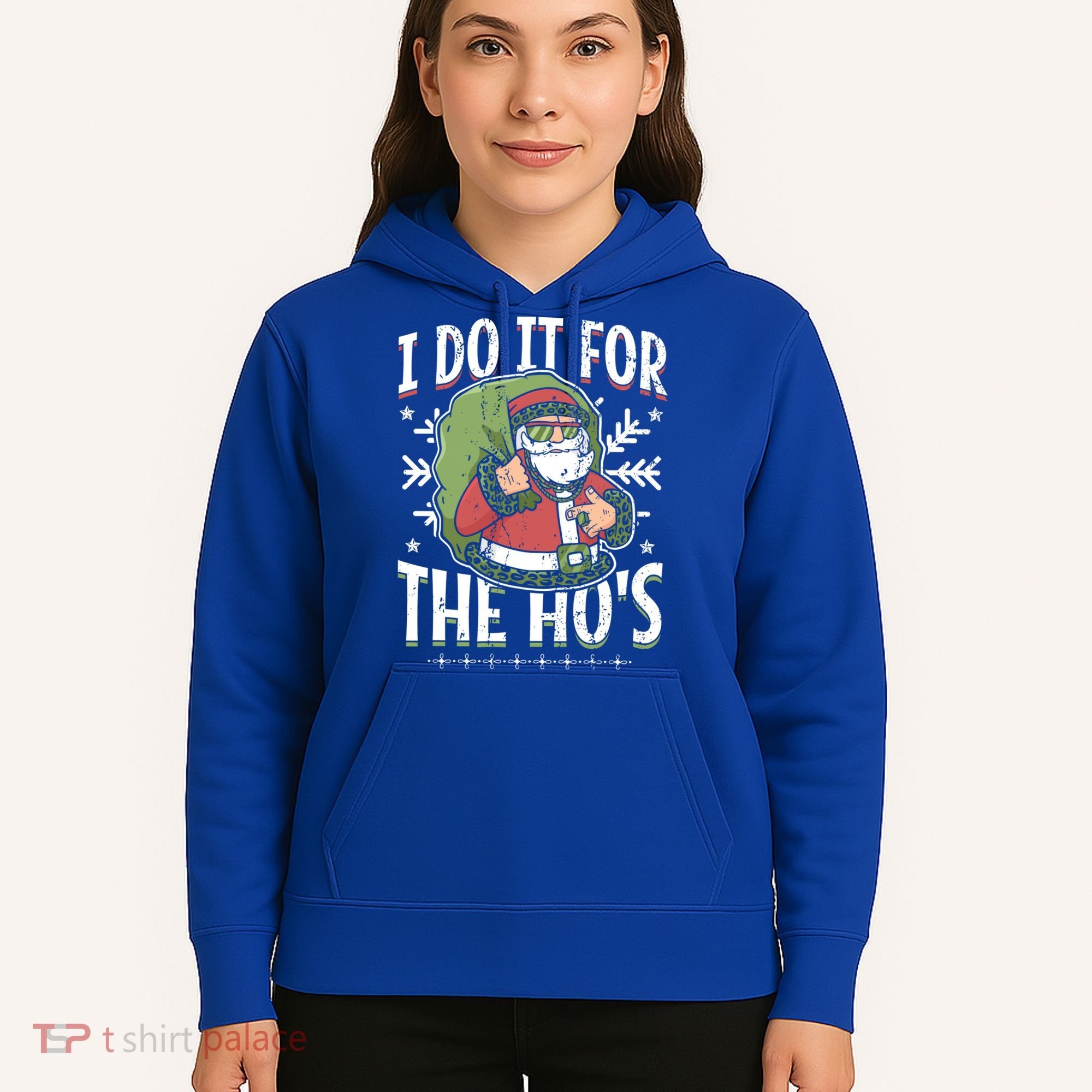 I Do It For The Hos Christmas Gift Hoodie