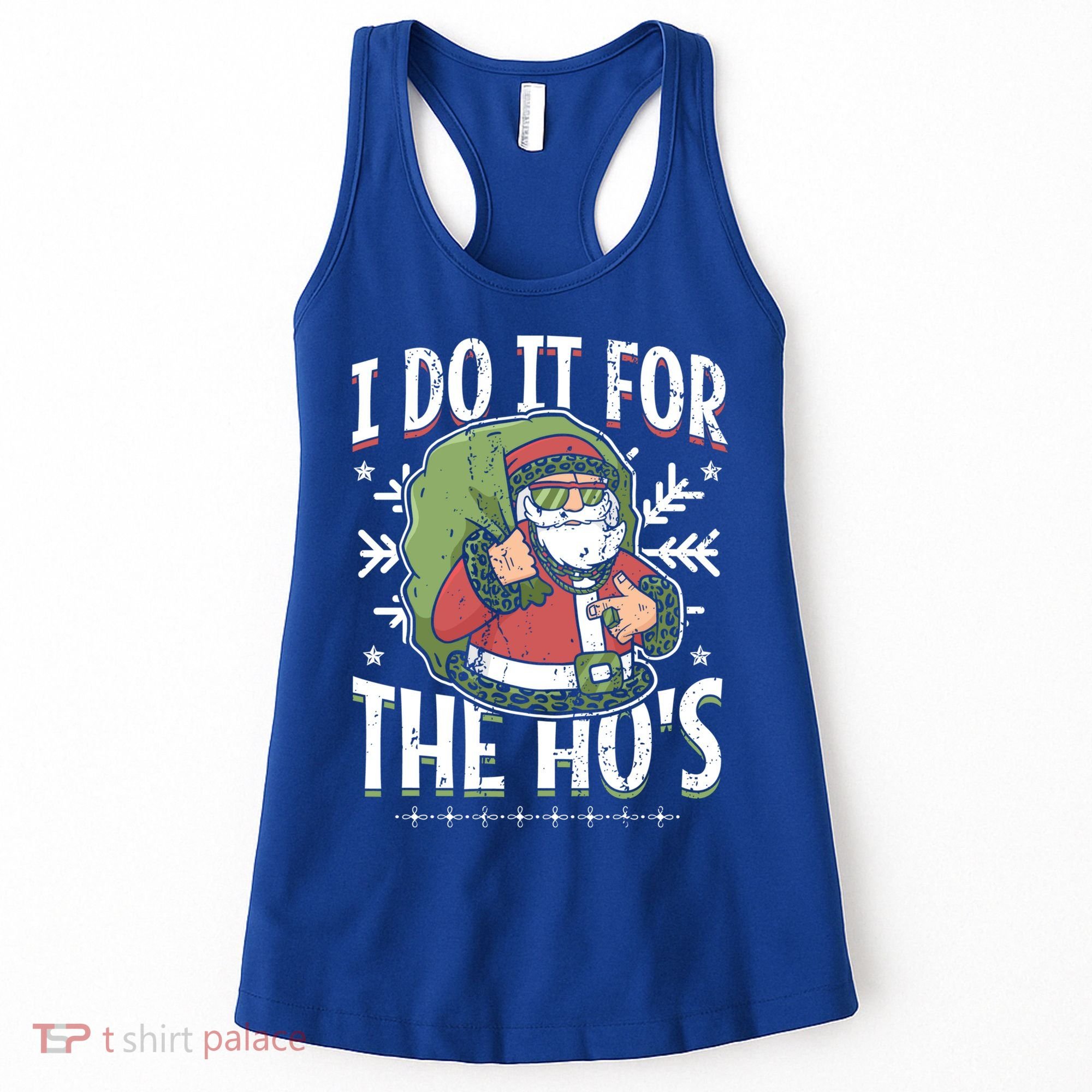 I Do It For The Hos Christmas Gift Women's Tank Top