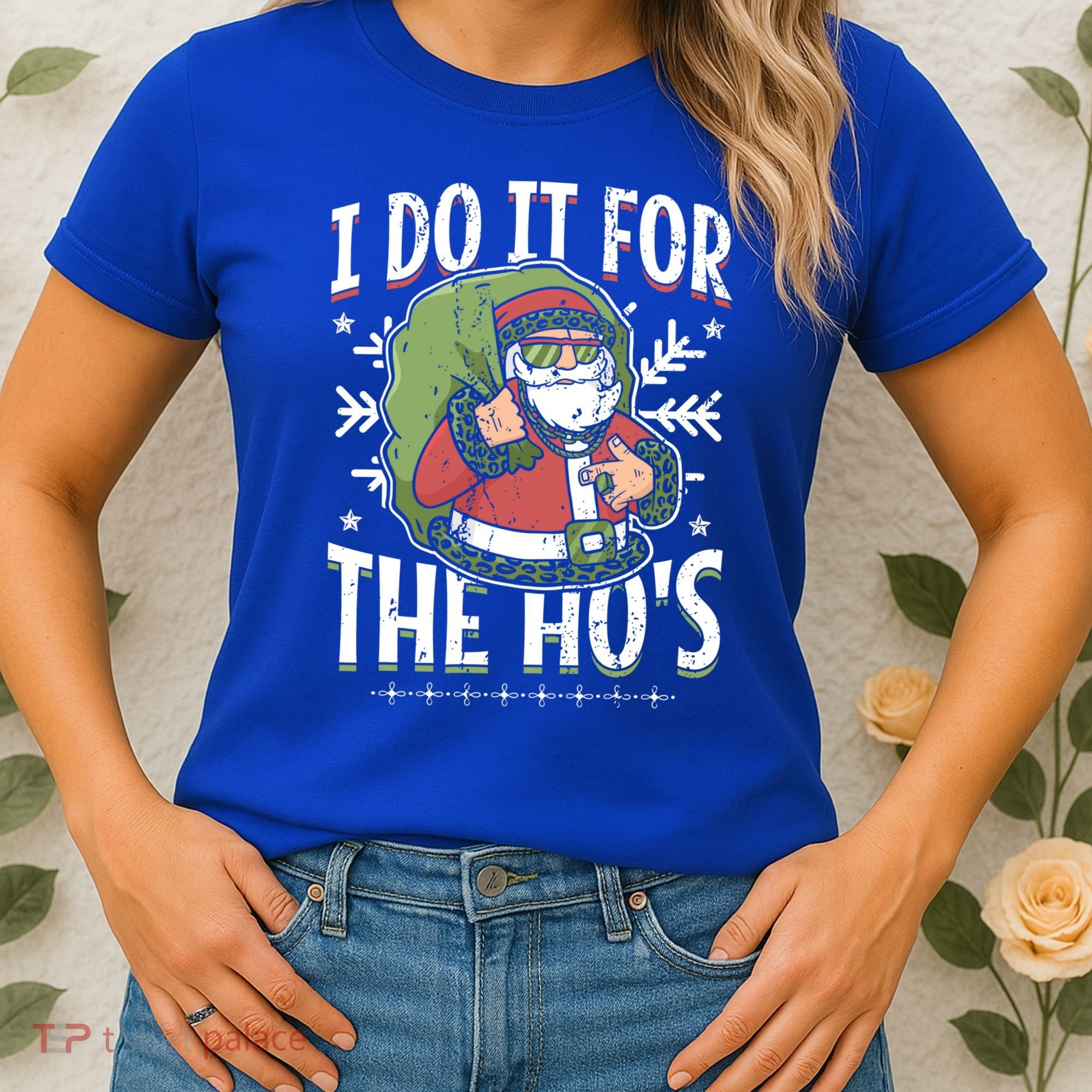 I Do It For The Hos Christmas Gift Women's T-Shirt