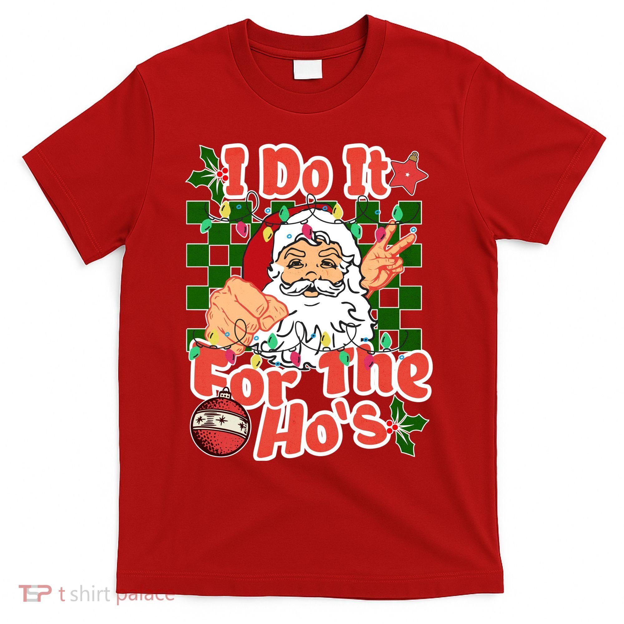 I Do It For The Hos Santa Claus Christmas Lights T-Shirt
