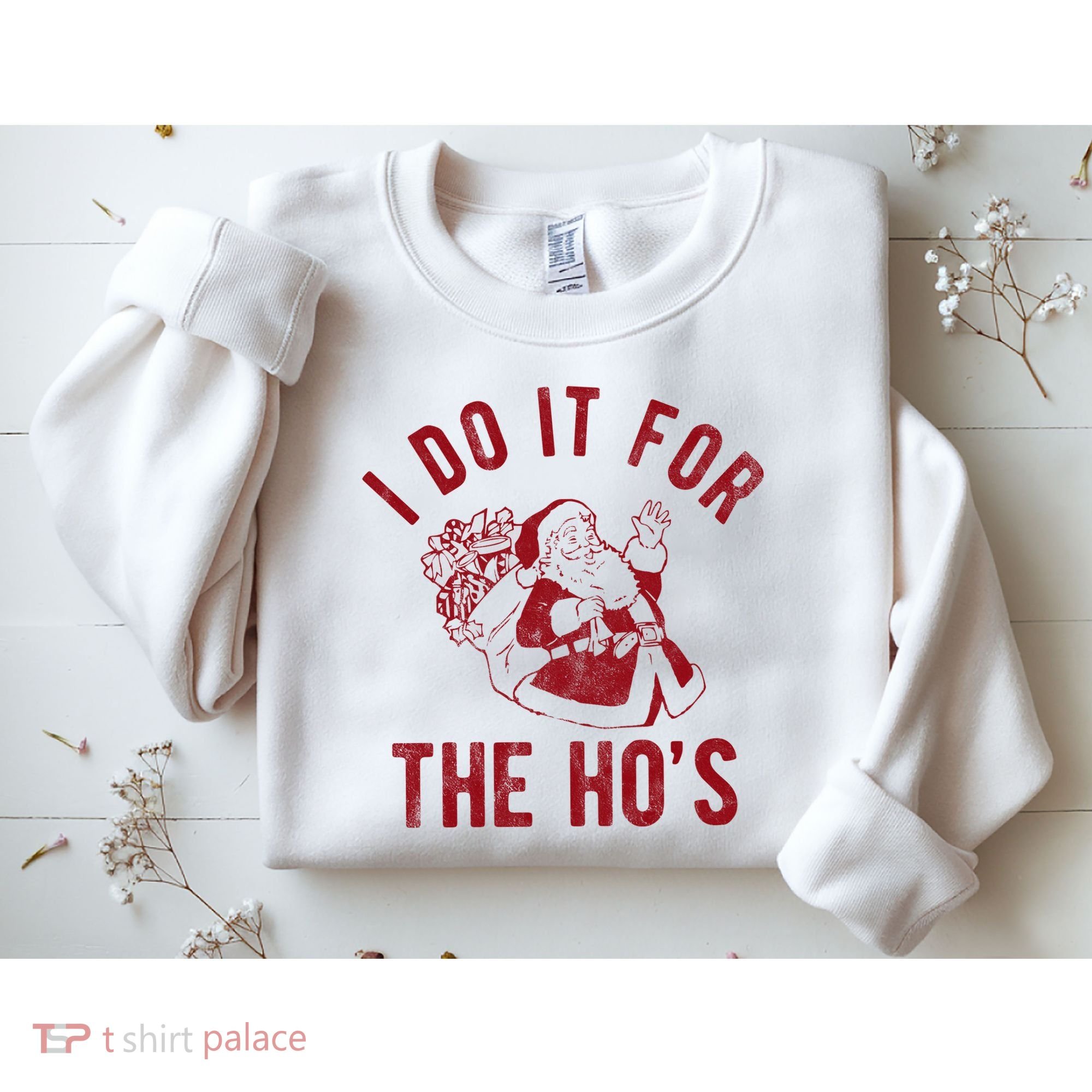 I Do It For The Hos Funny Santa Claus Christmas Holiday Sweatshirt
