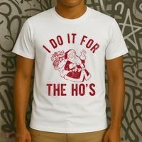 I Do It For The Hos Funny Santa Claus Christmas Holiday T-Shirt thumb 3