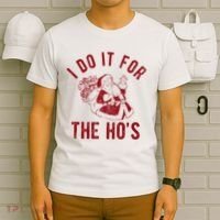 I Do It For The Hos Funny Santa Claus Christmas Holiday T-Shirt thumb 6