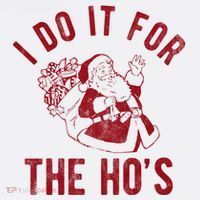 I Do It For The Hos Funny Santa Claus Christmas Holiday T-Shirt thumb 7