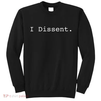 I Dissent Sweatshirt