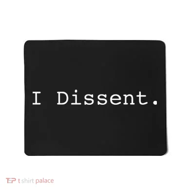 I Dissent Mousepad