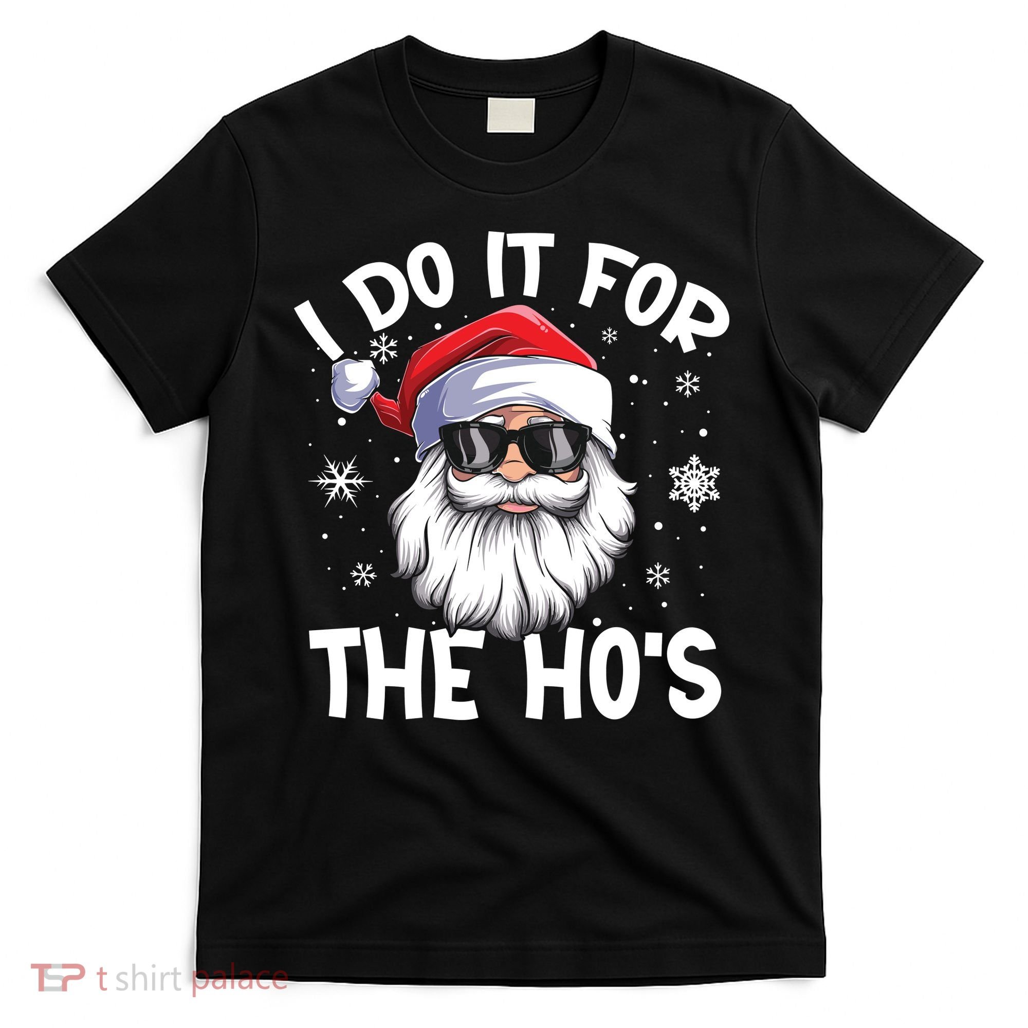I Do It For The Hos Santa Claus Funny Christmas In July Xmas T-Shirt