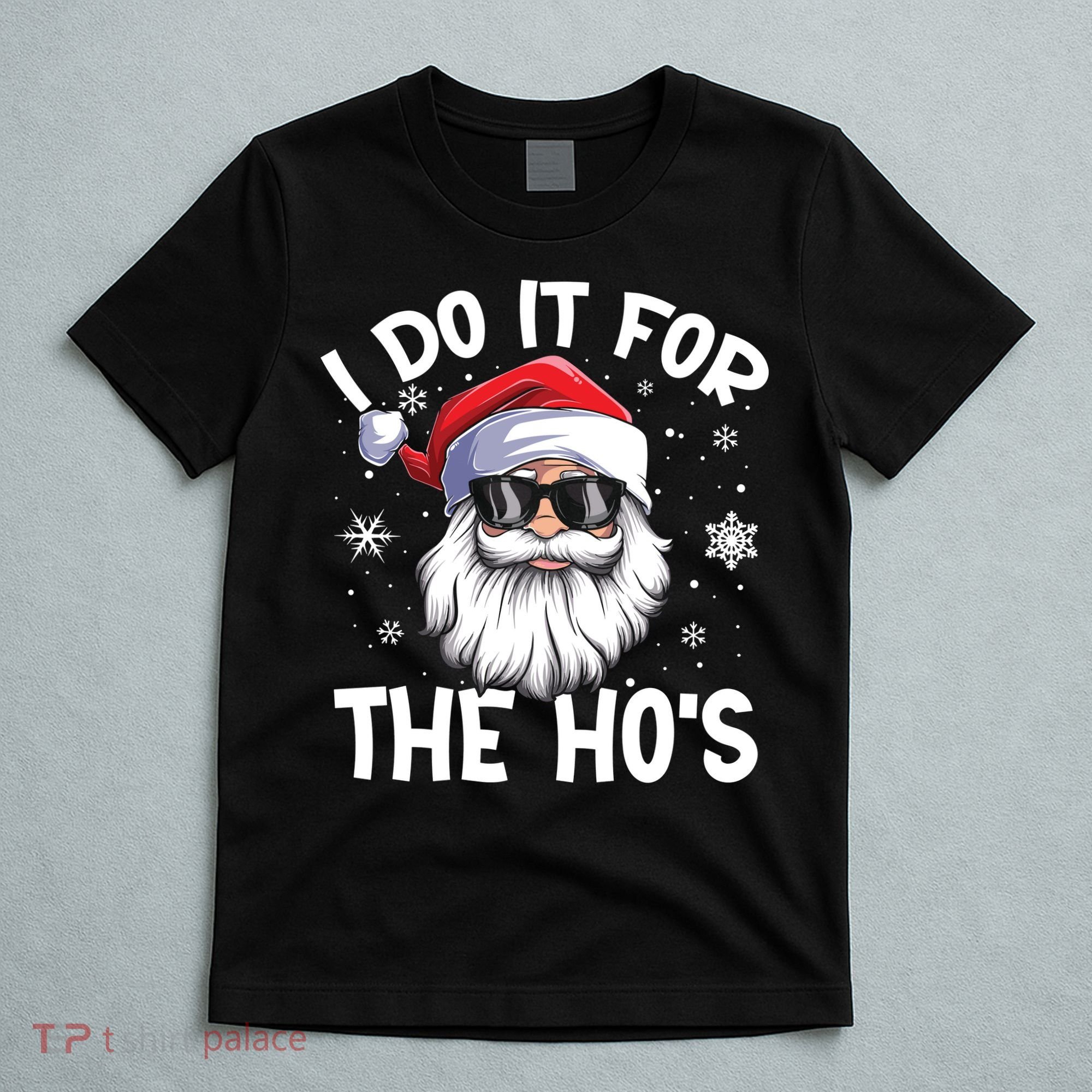 I Do It For The Hos Santa Claus Funny Christmas In July Xmas T-Shirt