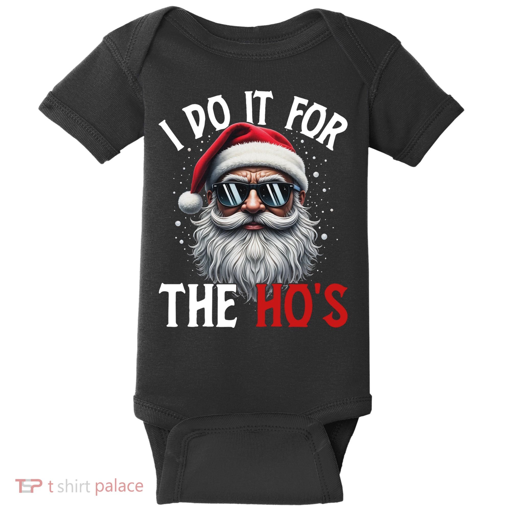I Do It For The Hos Funny Christmas Santa Claus Baby Bodysuit