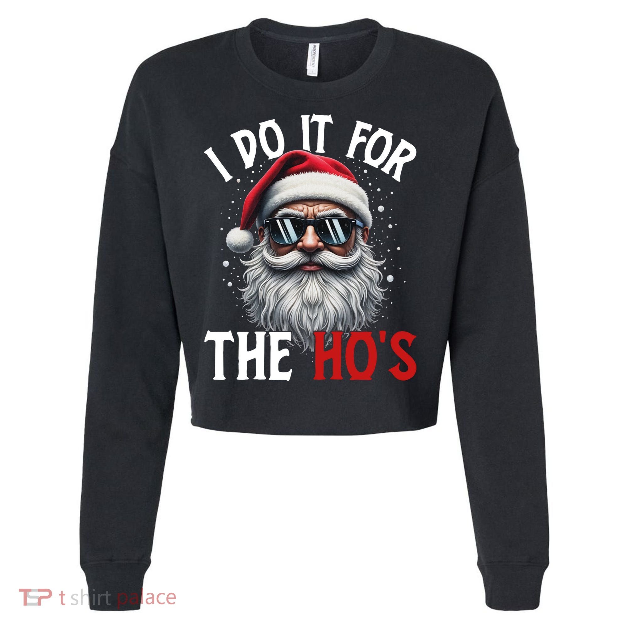 I Do It For The Hos Funny Christmas Santa Claus Cropped Pullover Crew
