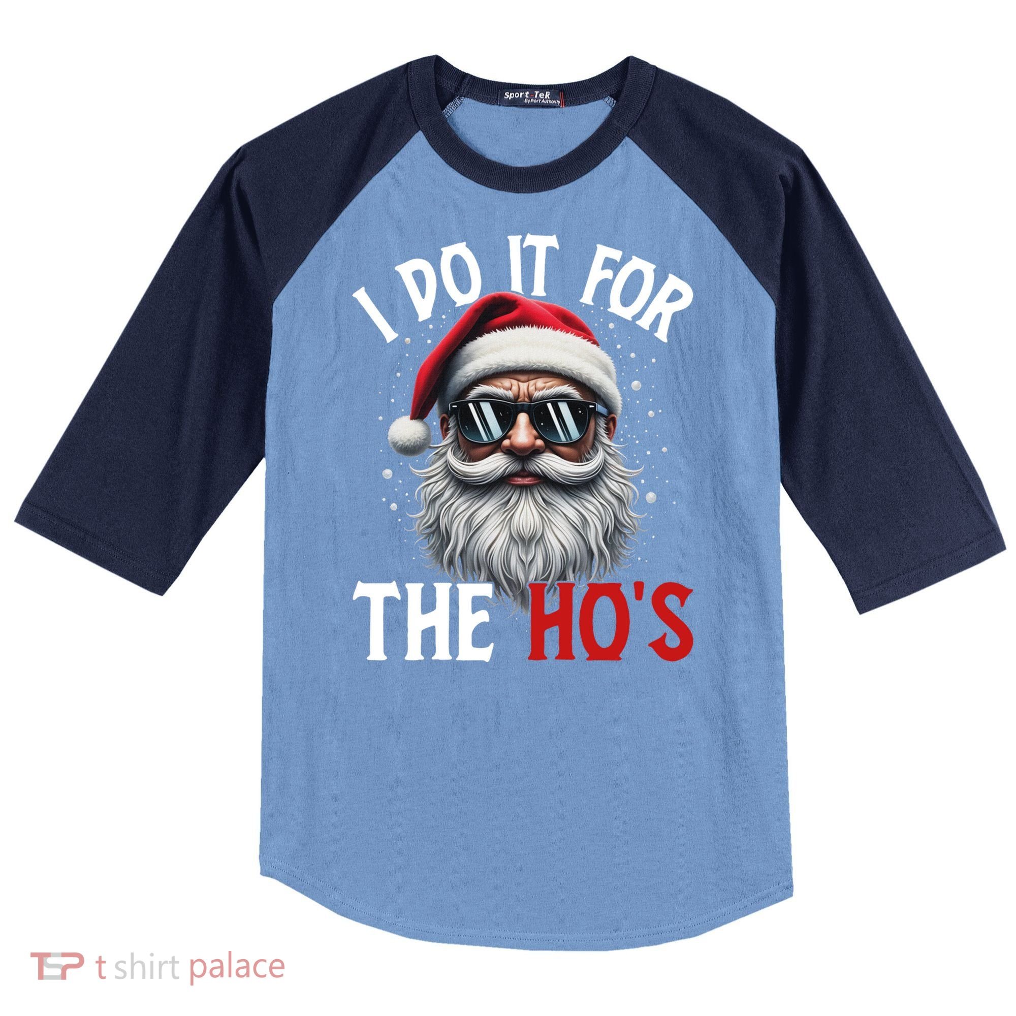 I Do It For The Hos Funny Christmas Santa Claus Raglan Baseball Sleeve Shirt