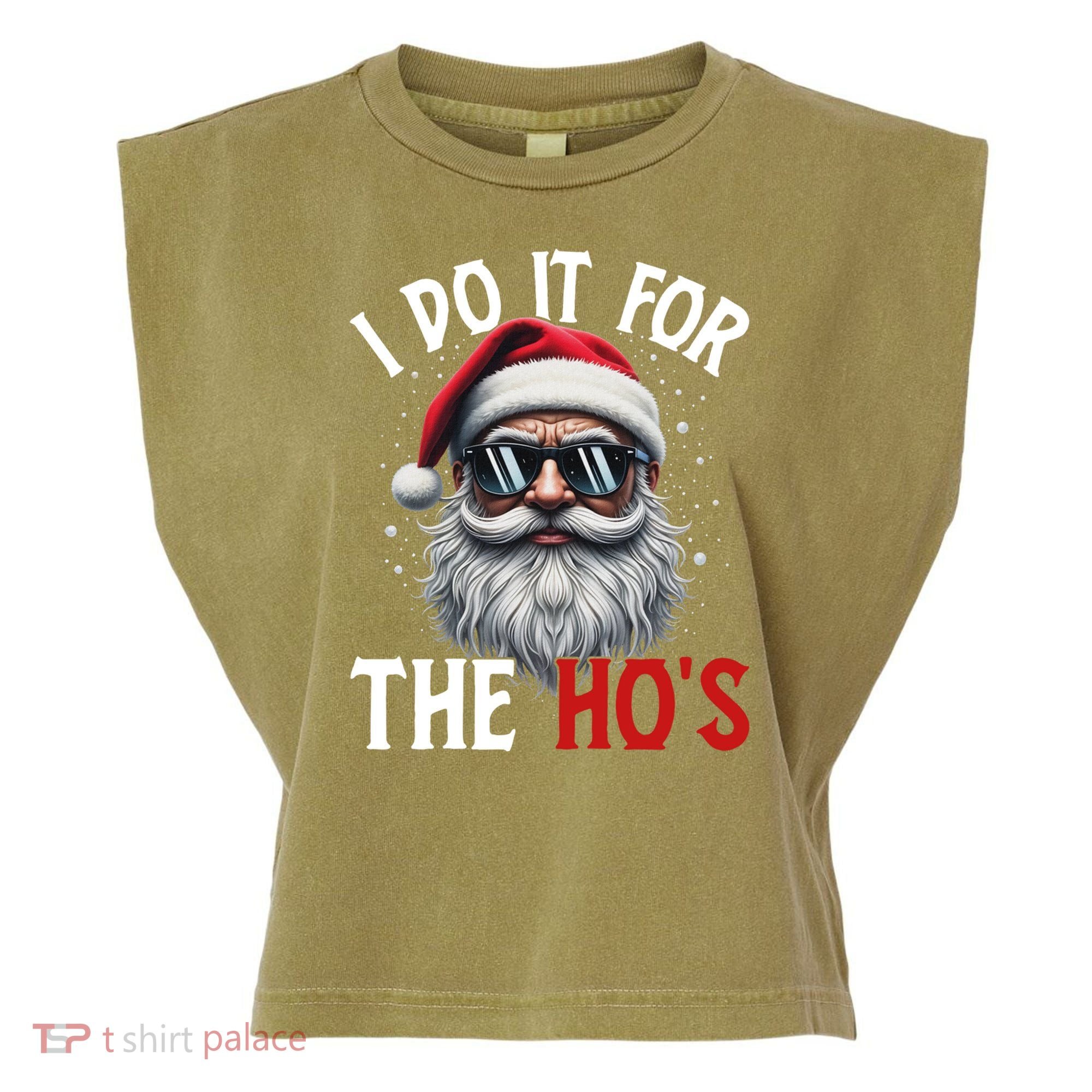 I Do It For The Hos Funny Christmas Santa Claus Garment-Dyed Women's Muscle Tee