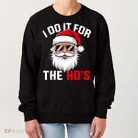 I Do It For The Hos Funny Inappropriate Christmas Santa Face Women's Sweatshirt thumb 0