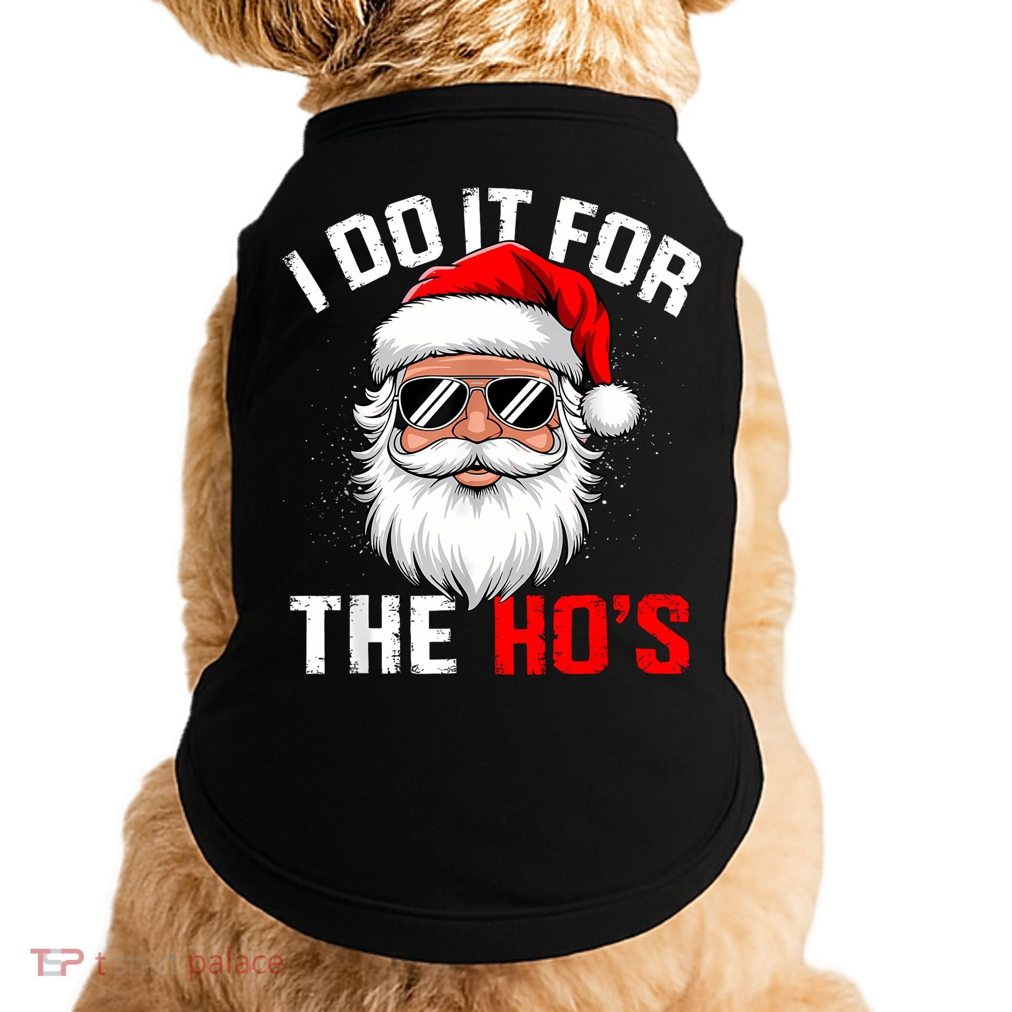 I Do It For The Hos Funny Inappropriate Christmas Santa Face Doggie Tank