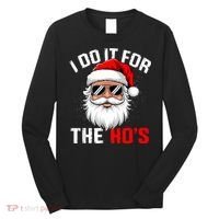 I Do It For The Hos Funny Inappropriate Christmas Santa Face Long Sleeve Shirt thumb 0