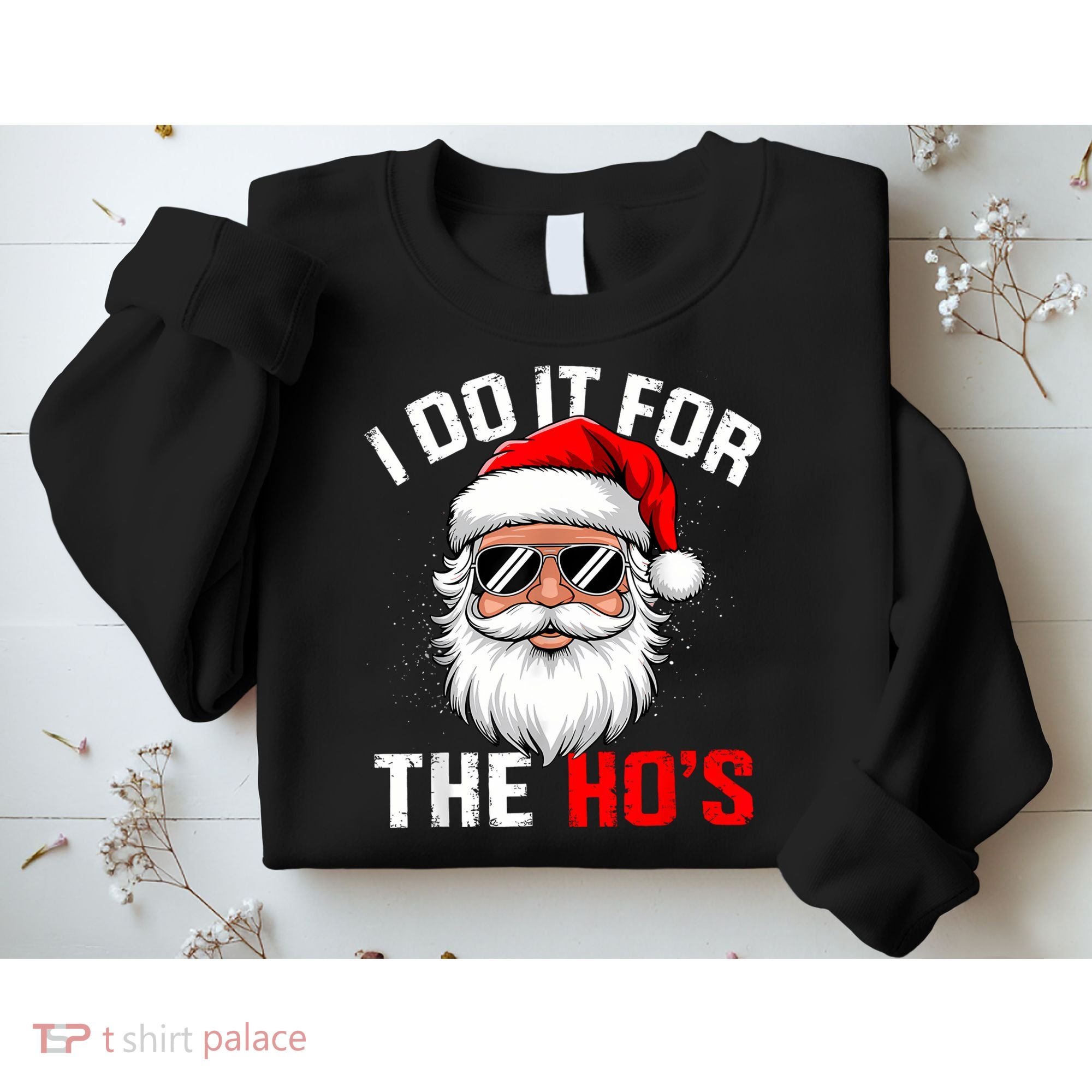 I Do It For The Hos Funny Inappropriate Christmas Santa Face Sweatshirt