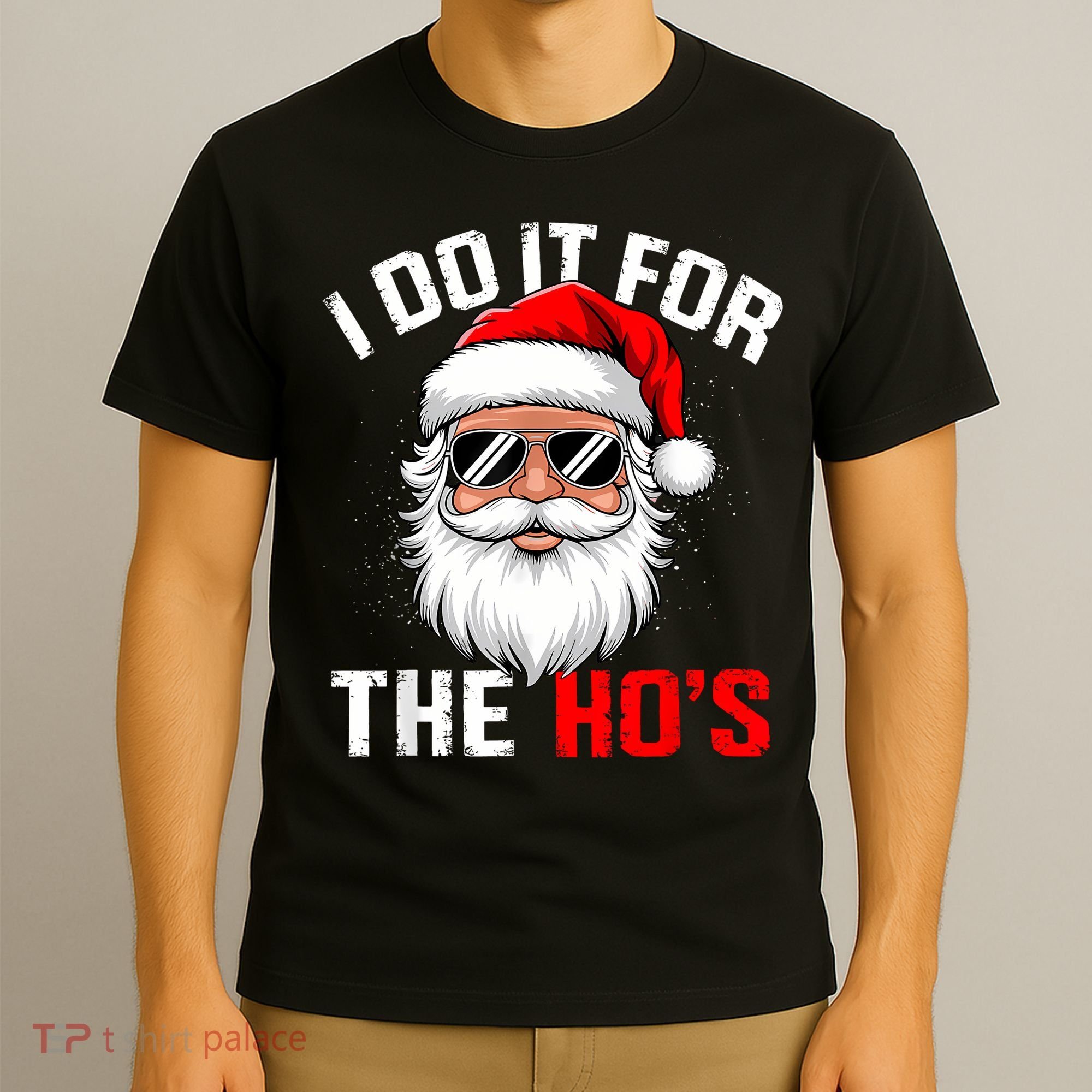I Do It For The Hos Funny Inappropriate Christmas Santa Face T-Shirt