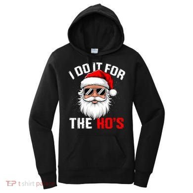 I Do It For The Hos Funny Inappropriate Christmas Santa Face Women's Hoodie