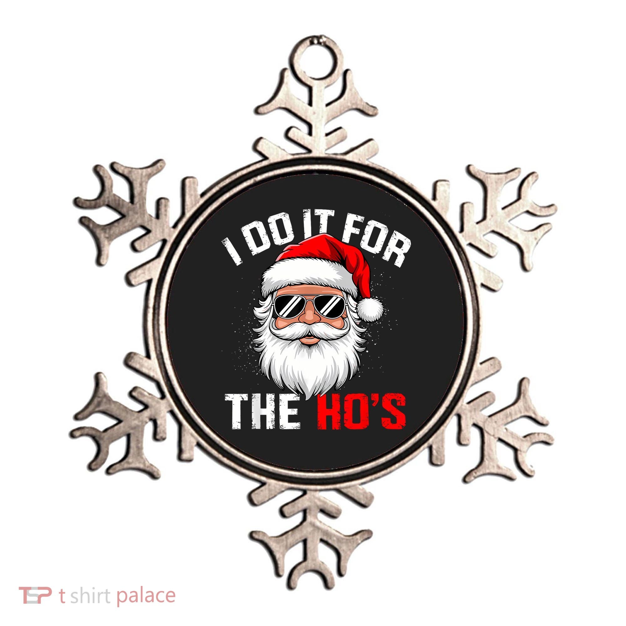 I Do It For The Hos Funny Inappropriate Christmas Santa Face Ornament