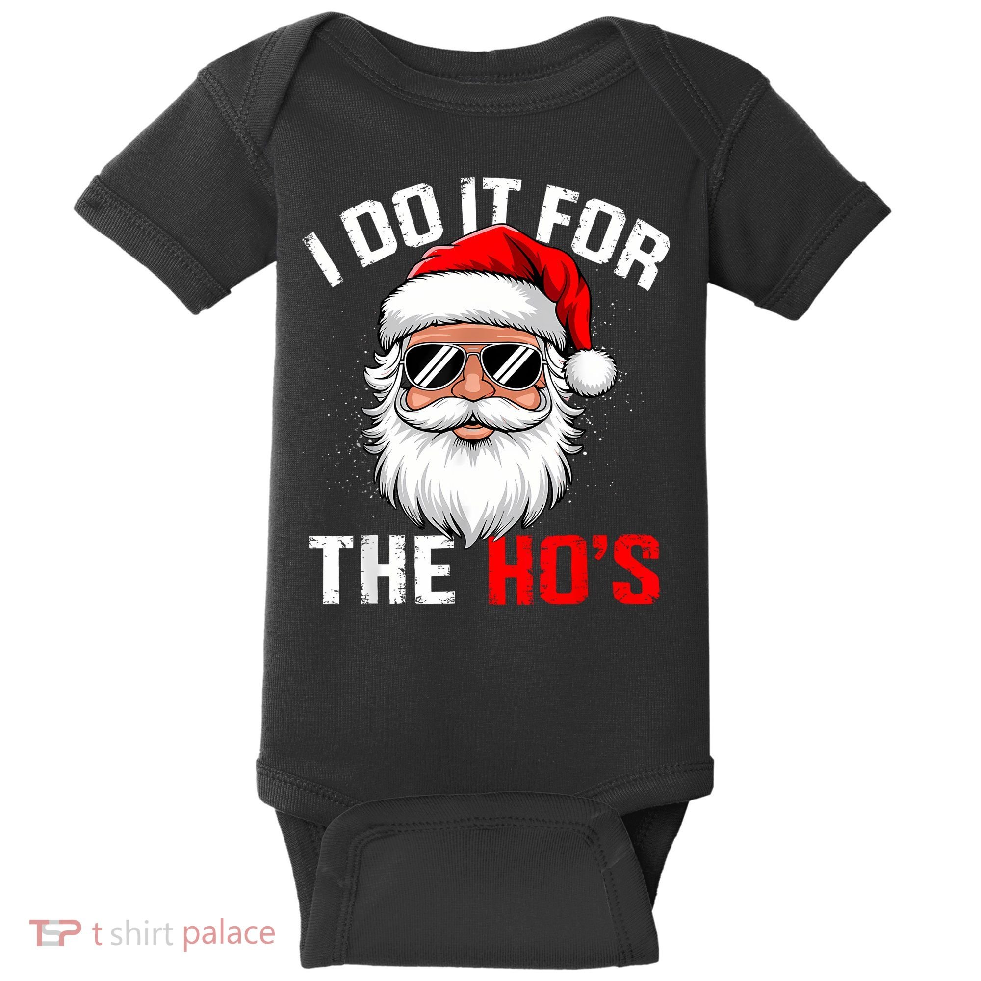 I Do It For The Hos Funny Inappropriate Christmas Santa Face Baby Bodysuit