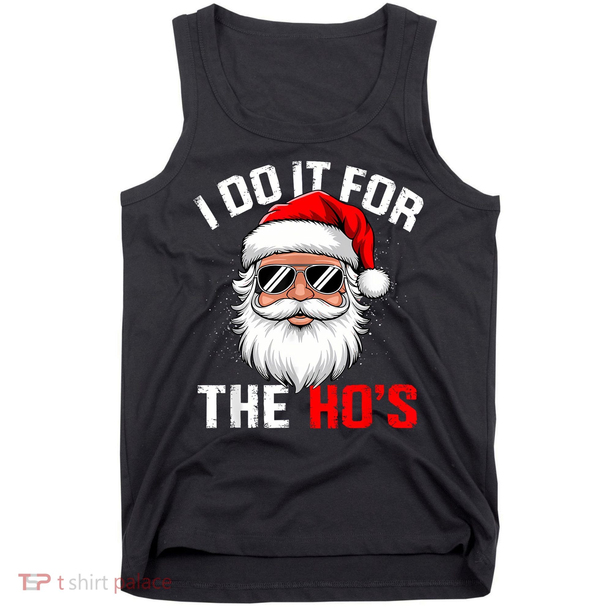 I Do It For The Hos Funny Inappropriate Christmas Santa Face Tank Top